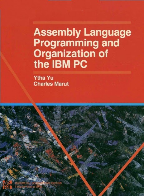 Ytha-Yu-Charles-Marut-Assembly-Language-Programming-Organization-of-the-IBM-PC-1992