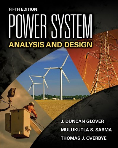 Power System Analysis And Design 5e by Glover, Sharma _ Overbye